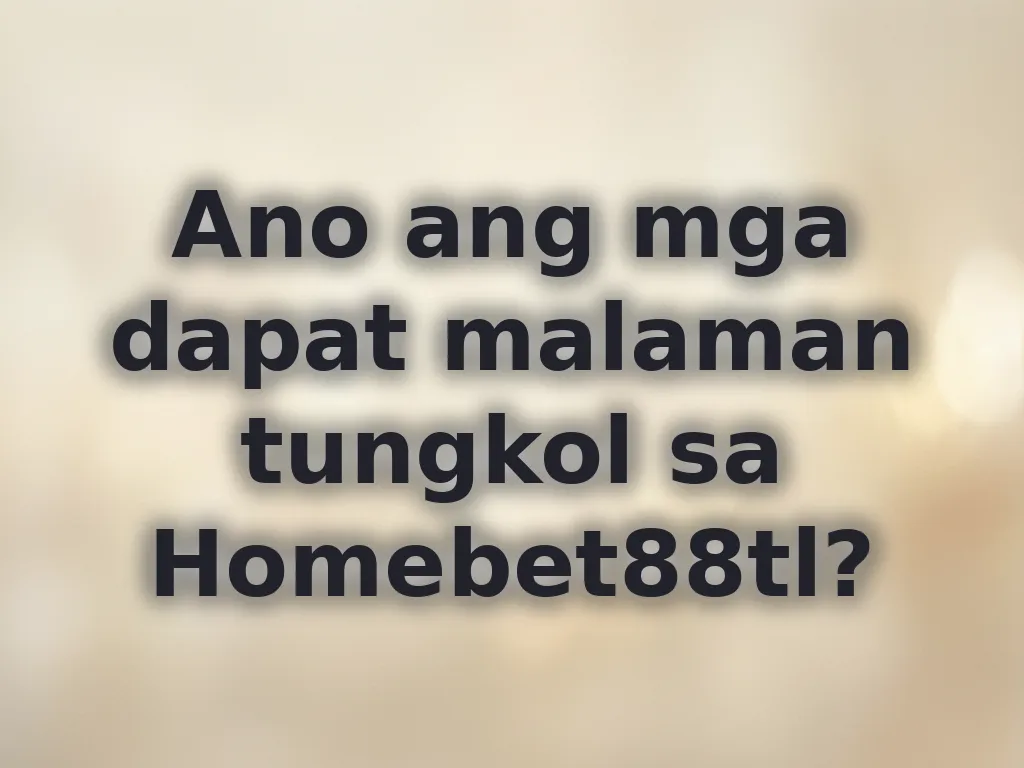 FAQ guide ng homebet88tl